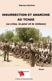 Insurrection et anarchie au Tchad Insurrection et anarchie au Tchad