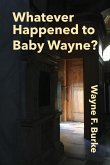 Whatever Happened to Baby Wayne? Whatever Happened to Baby Wayne?