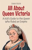 All About Queen Victoria All About Queen Victoria