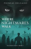 Where Nightmares Walk Where Nightmares Walk
