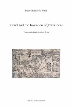 Freud and the Invention of Jewishness - Bernardo Fuks, Betty