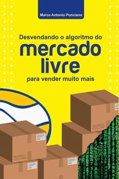 Desvendando O Algoritmo Do Mercado Livre Para Vender Muito - Marco, Ponciano