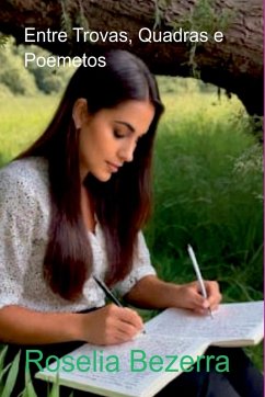 Entre Trovas, Quadras E Poemetos - Bezerra, Roselia