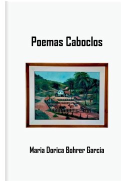 Poemas Caboclos - Dorica Bohrer Garcia, Maria