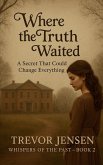 Where The Truth Waited Where The Truth Waited
