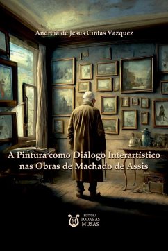A Pintura Como Diálogo Interartístico Nas Obras De Machado - de Jesus Cintas Vazquez, Andréia