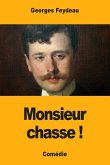 Monsieur chasse !