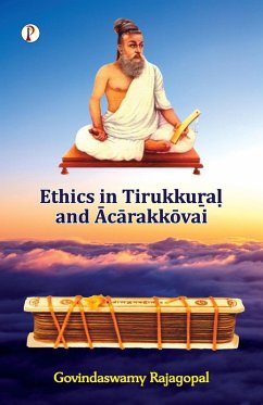 Ethics in Tirukku¿a¿ and ¿c¿rakk¿vai - Rajagopal, Govindaswamy