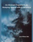 An Abstract Framework for Studying Spaces with Q-Structure An Abstract Framework for Studying Spaces with Q-Structure