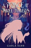 A Prince at Three Towers A Prince at Three Towers