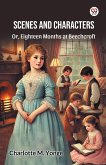 Scenes And Characters Or, Eighteen Months at Beechcroft