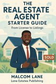 The Real Estate Agent Starter Guide The Real Estate Agent Starter Guide