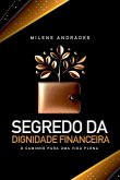 Segredo Da Dignidade Financeira
