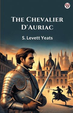 The Chevalier D'Auriac - Yeats, S. Levett