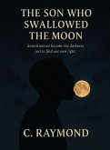 The Son Who Swallowed the Moon The Son Who Swallowed the Moon