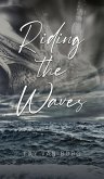 Riding the Waves Riding the Waves