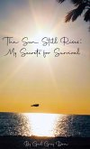 The Sun Still Rises The Sun Still Rises