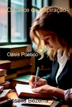 O Cálice Da Inspiração - Bezerra, Roselia