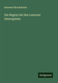 Die Regenz bei den Luzerner Osterspielen Die Regenz bei den Luzerner Osterspielen