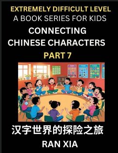Cover Simplified Chinese Characters for Kids (Part 7)- Extremely Difficult Level Test Series for Children to Recognize Chinese Characters by Column Matching, Suitable for HSK All Levels, Fast Learn Reading Mandarin Chinese Language, Culture, History with Simpli