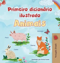 First Picture Dictionary - Animals (Portuguese Brazilian Children's Book) First Picture Dictionary - Animals (Portuguese Brazilian Children's Book)