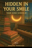 Hidden In Your Smile Hidden In Your Smile