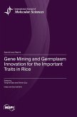 Gene Mining and Germplasm Innovation for the Important Traits in Rice Gene Mining and Germplasm Innovation for the Important Traits in Rice