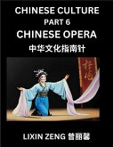Chinese Culture (Part 6)- Chinese Operas, Learn Mandarin Chinese Language, Discover Ancient History and Culture, Reading Chinese Characters, Words, Paragraphs, Short Stories and Essays, Easy Lessons for Beginners, English, Pinyin, Intermediate and Advance
