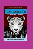 Jaguaretê2, A Cidade Dos Coronéis