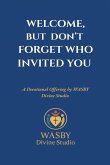 Welcome, But Don't Forget Who Invited You