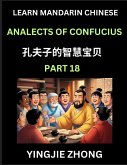Analects Of Confucius (Part 18)- Discover Ancient Chinese History And Culture, Self-Learn Reading Mandarin Chinese With Confucian Short Stories For Kids, Teen, Young, Adults, Beginners, Intermediate, Advanced Level Students, Lunyu, Simplified Characters,