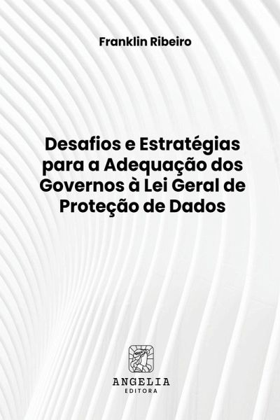 Desafios E Estratégias Para A Adequação Dos Governos À Lei