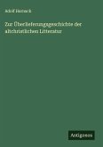 Zur Überlieferungsgeschichte der altchristlichen Litteratur