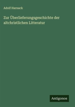 Cover Zur Überlieferungsgeschichte der altchristlichen Litteratur