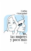 Yo, las mujeres y poco más Yo, las mujeres y poco más