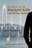 Ecos Da Imortalidade - Meus Testemunhos Ecos Da Imortalidade - Meus Testemunhos