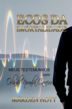Ecos Da Imortalidade - Meus Testemunhos - Hott, Márden