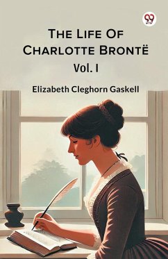 Cover The Life Of Charlotte Bronte Vol. I