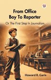 From Office Boy To Reporter Or The First Step In Journalism
