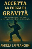 Accetta La Forza Di Gravità Accetta La Forza Di Gravità