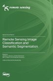 Remote Sensing Image Classification and Semantic Segmentation Remote Sensing Image Classification and Semantic Segmentation