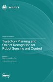 Trajectory Planning and Object Recognition for Robot Sensing and Control Trajectory Planning and Object Recognition for Robot Sensing and Control
