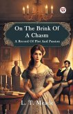 On The Brink Of A Chasm A Record Of Plot And Passion On The Brink Of A Chasm A Record Of Plot And Passion