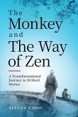 The Monkey and The Way of Zen The Monkey and The Way of Zen