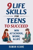 9 Life Skills for Teens to Succeed 9 Life Skills for Teens to Succeed
