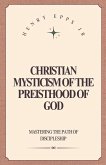 Christian Mysticism of the Priesthood of God Christian Mysticism of the Priesthood of God