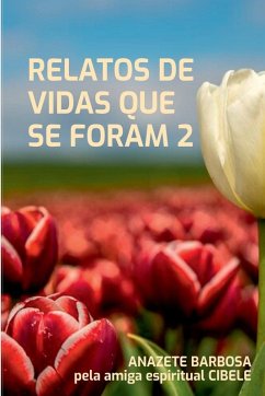 Relatos De Vidas Que Se Foram 2 - Barbosa, Anazete