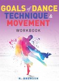 Goals of Dance Technique and Movement Goals of Dance Technique and Movement