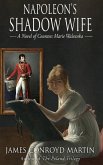 Napoleon's Shadow Wife Napoleon's Shadow Wife
