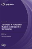Advances in Functional Rubber and Elastomer Composites Advances in Functional Rubber and Elastomer Composites